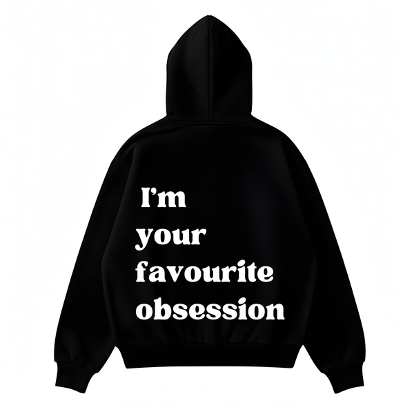 “Favourite Obsession” Hoodie