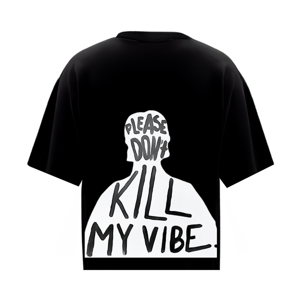 Don't Kill My Vibe Tee