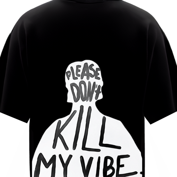 Don't Kill My Vibe Tee