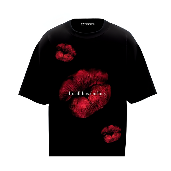 Its all lies darling Tee