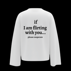 “Flirt Mode: On” Full Sleeve tee