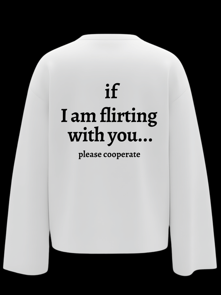 “Flirt Mode: On” Full Sleeve tee
