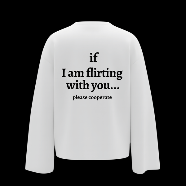 “Flirt Mode: On” Full Sleeve tee