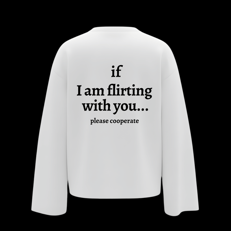 “Flirt Mode: On” Full Sleeve tee