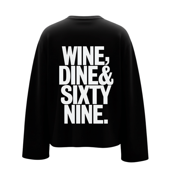 Wine Dine & Sixty Nine Full sleeve tee
