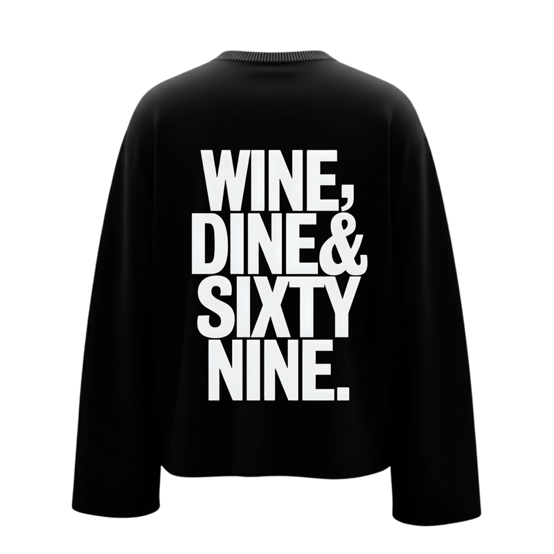 Wine Dine & Sixty Nine Full sleeve tee
