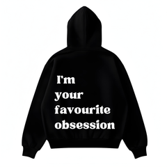 “Favourite Obsession” Hoodie