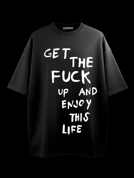 Get The F*** Up Tee