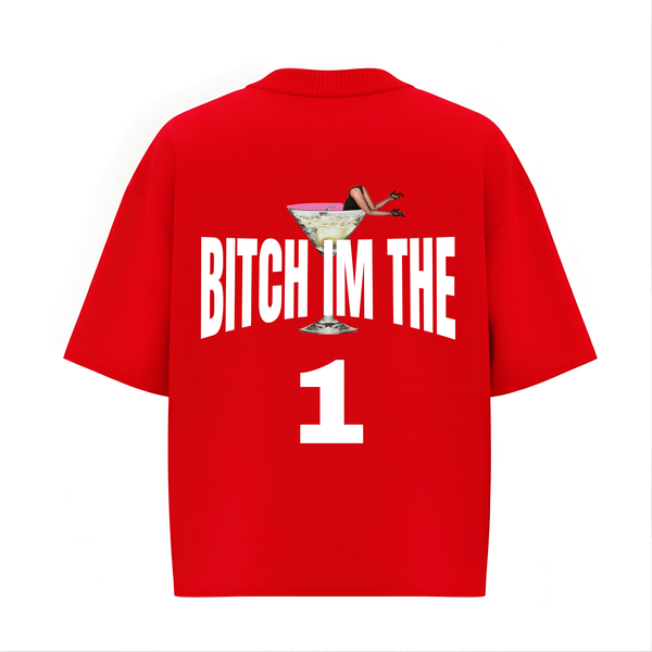 Bitch I’m The 1 Tee