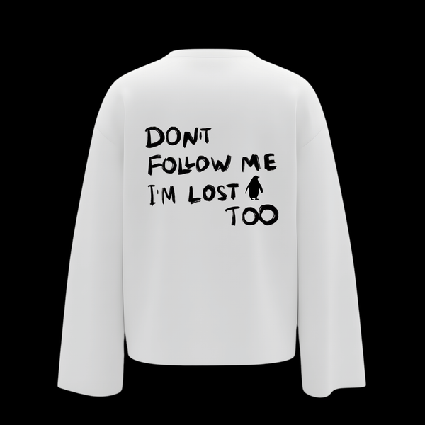 “Don’t Follow Me” Full sleeve tee