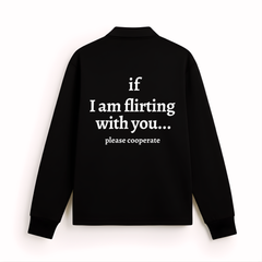 “Flirt Mode: on” Long sleeve Polos