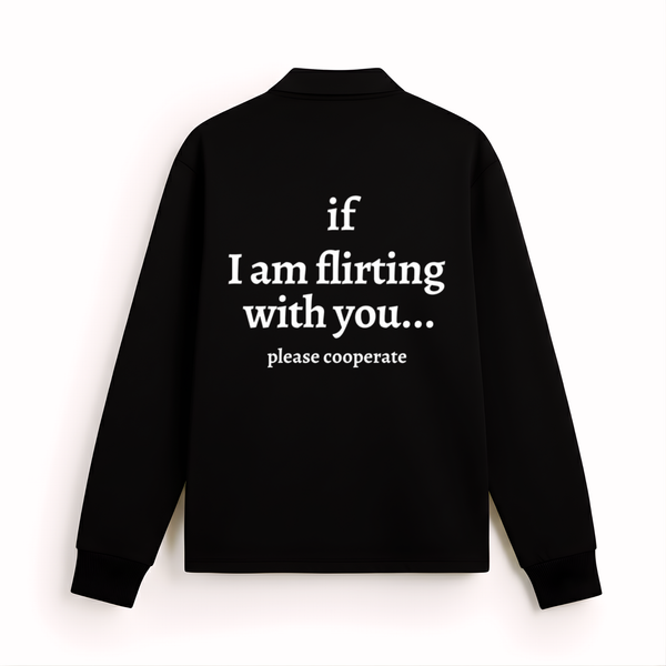 “Flirt Mode: on” Long sleeve Polos