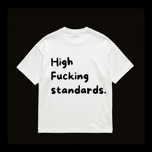 High Fucking Standard Tee