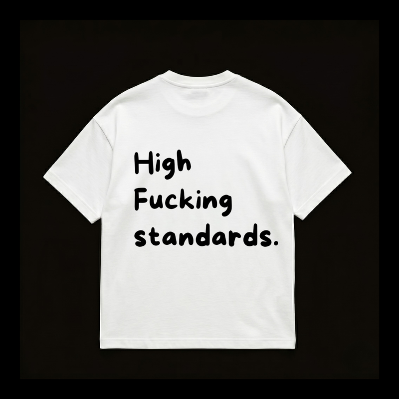 High Fucking Standard Tee