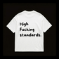 High Fucking Standard Tee