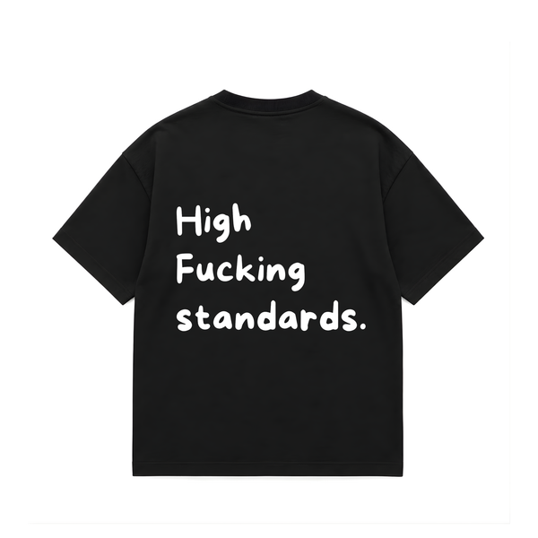 High Fucking Standard Tee