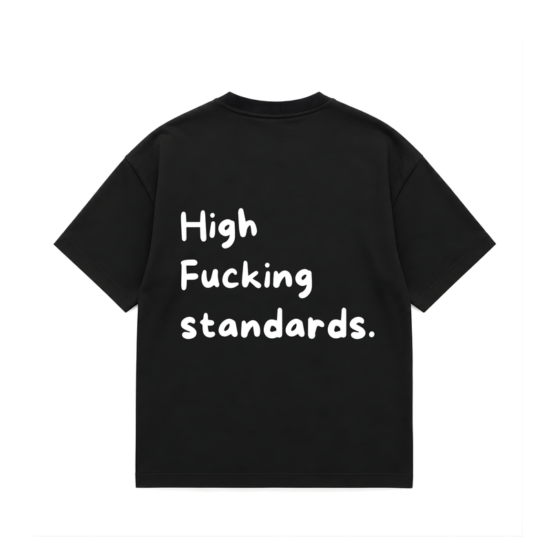High Fucking Standard Tee