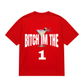 Bitch I'm The One Tee