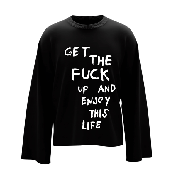 Get The f*** Up Full sleeve tee