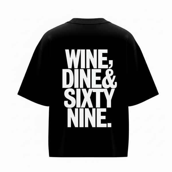 Wine Dine & sixty Nine Tee