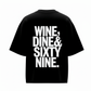 Wine Dine & sixty Nine Tee