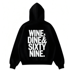 Wine Dine & Sixty Nine Hoodie