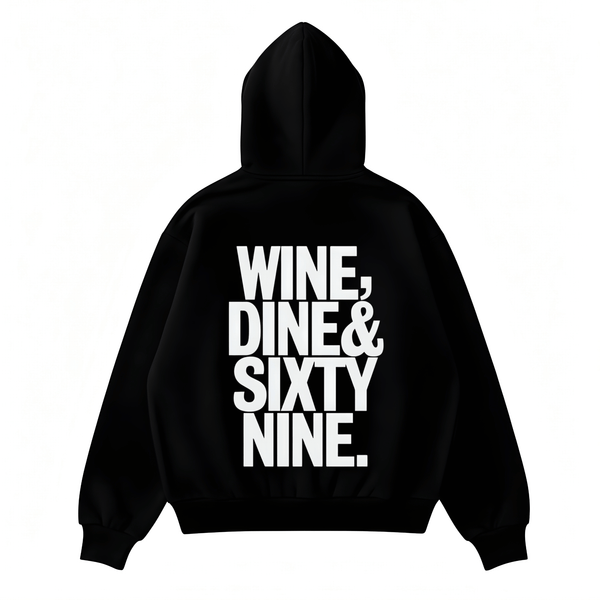 Wine Dine & Sixty Nine Hoodie