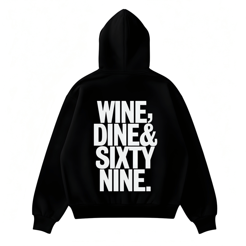 Wine Dine & Sixty Nine Hoodie