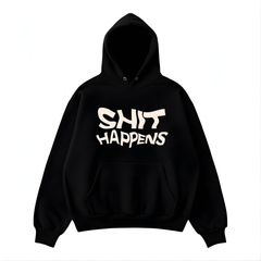 “Shit happens” Hoodie
